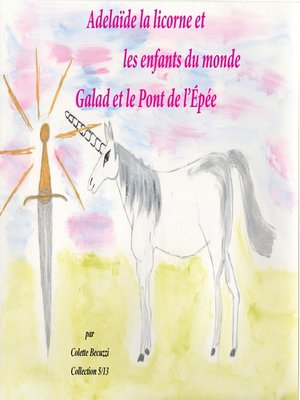 cover image of Adélaïde la licorne et les enfants du monde--Galad et le Pont de l'Epée